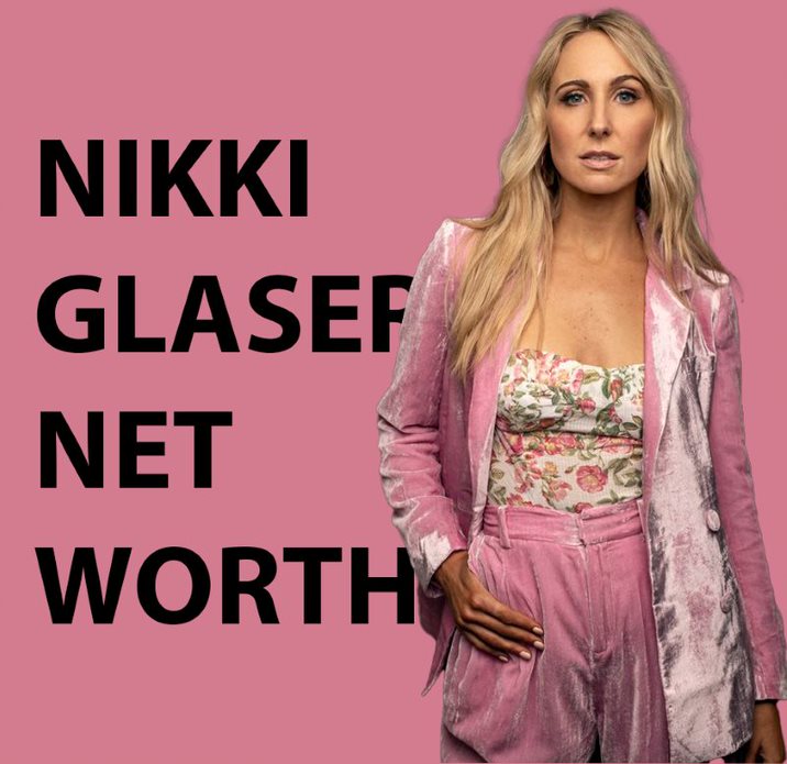 Nikki Glaser Net Worth